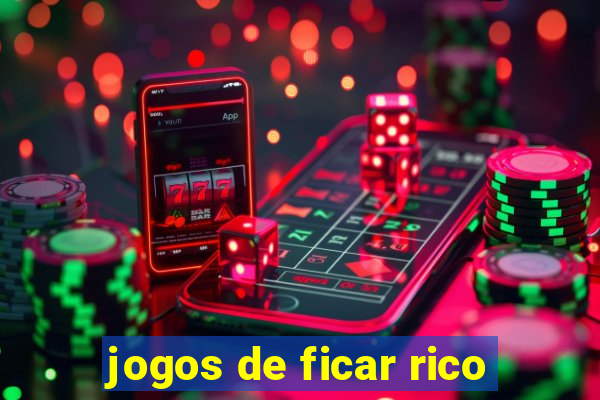 jogos de ficar rico